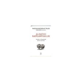 Aldatıcı Rastlantısallık - Nassim Nicholas Taleb