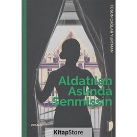 Aldatılan Aslında Senmişsin - Füsun Çağlar Yurtman