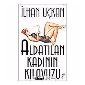 Aldatılan Kadının Kılavuzu - İlhan Uçkan