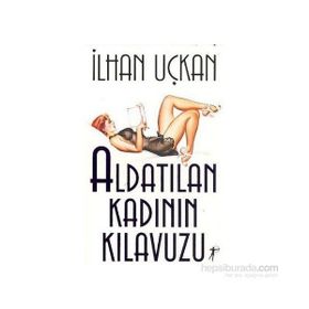 Aldatılan Kadının Kılavuzu - İlhan Uçkan