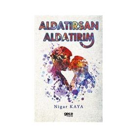Aldatırsan Aldatırım - Nigar Kaya
