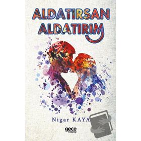 Aldatırsan Aldatırım - Nigar Kaya