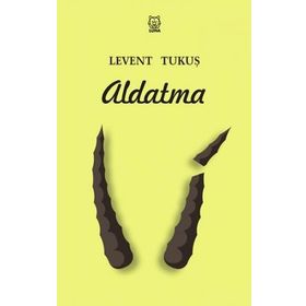 Aldatma - Levent Tukuş