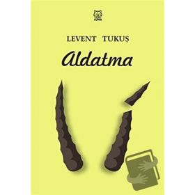 Aldatma - Levent Tukuş