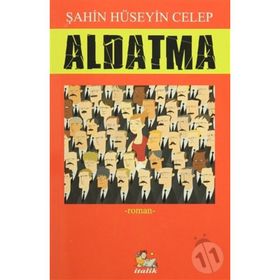 Aldatma - Şahin Hüseyin Celep