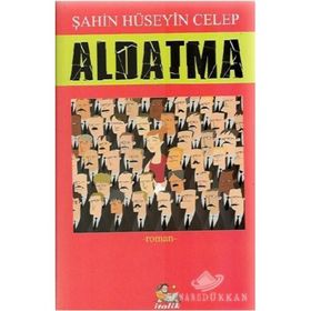 Aldatma - Şahin Hüseyin Celep