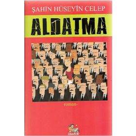 Aldatma - Şahin Hüseyin Celep
