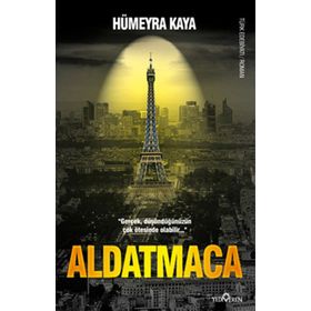 ALDATMACA GERÇEK DÜŞÜNDÜĞÜNÜZÜN ÇOK ÖTESINDE OLABILIR. - HÜMEYRA KAYA