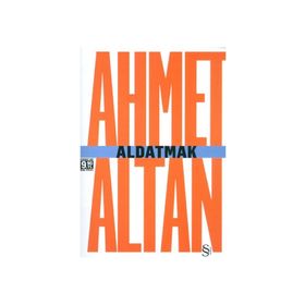 Aldatmak-Yalnızlığın Özel Tarihi Cep Boy - Ahmet Altan