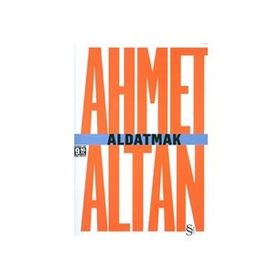 Aldatmak-Yalnızlığın Özel Tarihi Cep Boy - Ahmet Altan