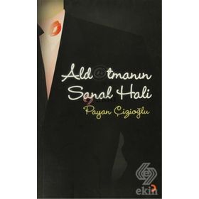 ALDATMANIN SANAL HALI - PAYAN ÇİZİOĞLU