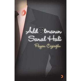 ALDATMANIN SANAL HALI - PAYAN ÇİZİOĞLU