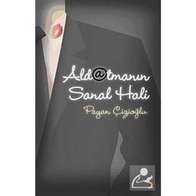 ALDATMANIN SANAL HALI - PAYAN ÇİZİOĞLU