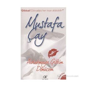 ALDATMAYA GITTIM, DÖNÜCEM - MUSTAFA ÇAY
