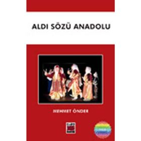 Aldı Sözü Anadolu - Mehmet Önder