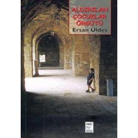 ALDIRILAN ÇOCUKLAR ÖRGÜTÜ - ERSAN ÜLDES