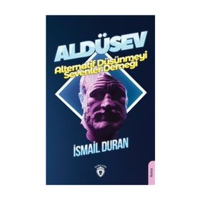 Aldüsev Alternatif Düşünmeyi Sevenler Derneği - İsmail Duran