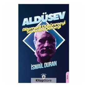 Aldüsev Alternatif Düşünmeyi Sevenler Derneği - İsmail Duran