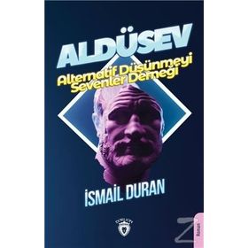 Aldüsev Alternatif Düşünmeyi Sevenler Derneği - İsmail Duran