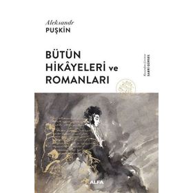 Aleksandr Puşkin - Hikayeleri ve Romanları - Alfa Yayıncılık