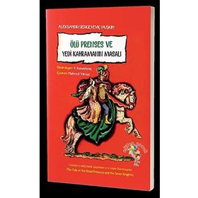 Aleksandr Sergeyeviç Puşkin Ölü Prenses ve Yedi Kahramanın Masalı