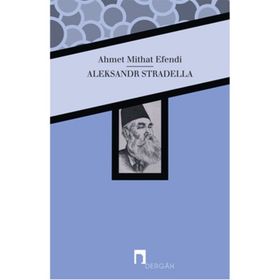 ALEKSANFR STRADELLA - AHMET MITHAT EFENDI