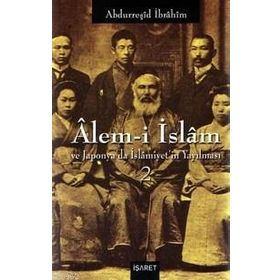 ALEM-I İSLAM VE JAPONYA'DA İSLAMIYET'IN YAYILMASI (2 CILT, TAKIM, KUTULU) - ABDURREŞID İBRAHIM