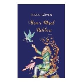 Alem-i Misal Rehberi - Burcu Güven