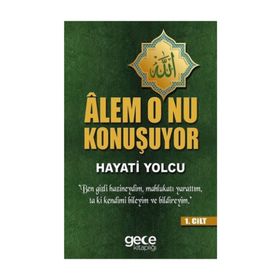 Alem O'nu Konuşuyor 1.Cilt / Hayati Yolcu