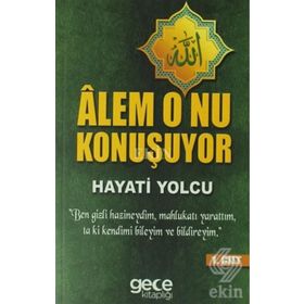 Alem O'nu Konuşuyor 1.Cilt / Hayati Yolcu