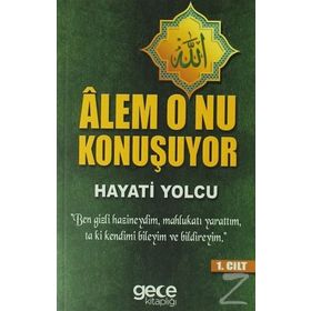 Alem O'nu Konuşuyor 1.Cilt / Hayati Yolcu