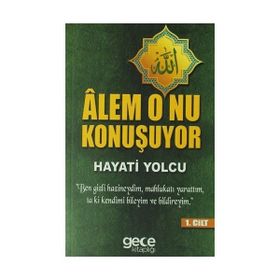 Alem O'nu Konuşuyor 1.Cilt / Hayati Yolcu