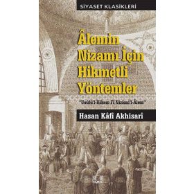 Alemin Nizamı İçin Hikmetli Yöntemler - Hasan Kafi Akhisari