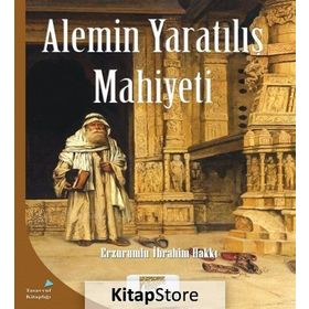 Alemin Yaratılış Mahiyeti - Erzurumlu İbrahim Hakkı