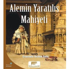 Alemin Yaratılış Mahiyeti - Erzurumlu İbrahim Hakkı