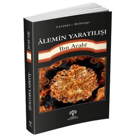 Alemin Yaratılışı - Muhyiddin İbni Arabi