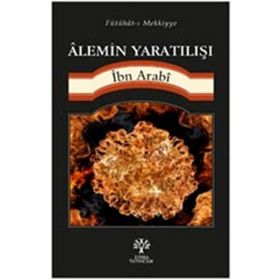 Alemin Yaratılışı - Muhyiddin İbni Arabi