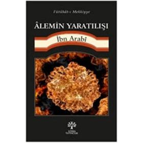 Alemin Yaratılışı - Muhyiddin İbni Arabi