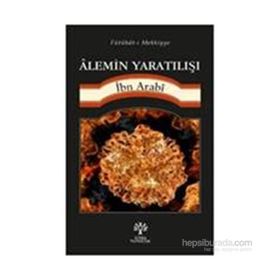 Alemin Yaratılışı - Muhyiddin İbni Arabi