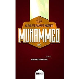 ALEMLERE RAHMET HZ.MUHAMMED (S.A.V) - MEHMET EMIN YILDIRIM