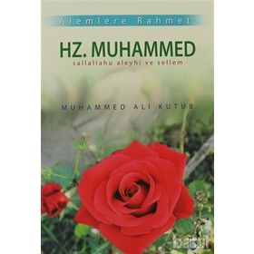 ALEMLERE RAHMET HZ. MUHAMMED (S.A.V.) - MUHAMMED KUTUB
