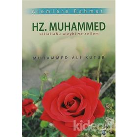 ALEMLERE RAHMET HZ. MUHAMMED (S.A.V.) - MUHAMMED KUTUB