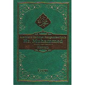 Alemlere Rahmet Peygamberimiz Hz. Muhammed (s.a.v.)'nin Hayatı - Kolektif