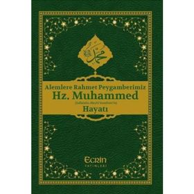 Alemlere Rahmet Peygamberimiz Hz. Muhammed (s.a.v.)'nin Hayatı - Kolektif