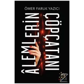 Alemlerin Çöpçatanı - Ömer Faruk Yazıcı