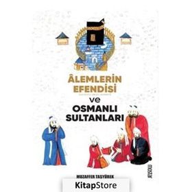 Alemlerin Efendisi Peygamberimizin Hayatı - Mehmet Dikmen