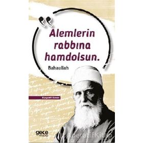 Alemlerin Rabbına Hamdolsun - Baha'u'llah