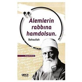 Alemlerin Rabbına Hamdolsun - Baha'u'llah