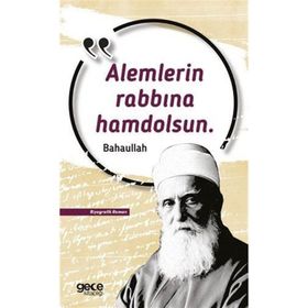 Alemlerin Rabbına Hamdolsun - Baha'u'llah