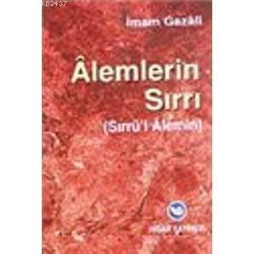 ALEMLERIN SIRRI - İMAM-I GAZALI